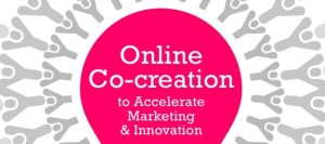 Online Co-Creation to Accelerate Marketing & Innovation