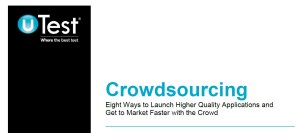 Eight Ways to Launch Higher Quality Applications and Get to Market Faster with the Crowd